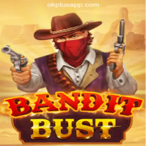 BanditBust: The Thrilling Adventure at OKPLUS Online Casino Philippines