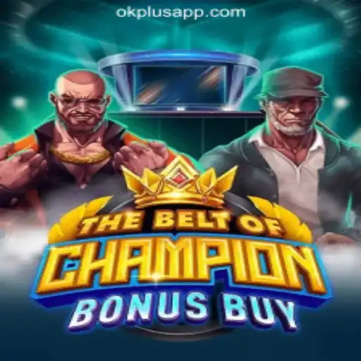 The Exciting World of TheBeltOfChampionBonusBuy at OKPLUS Online Casino Philippines